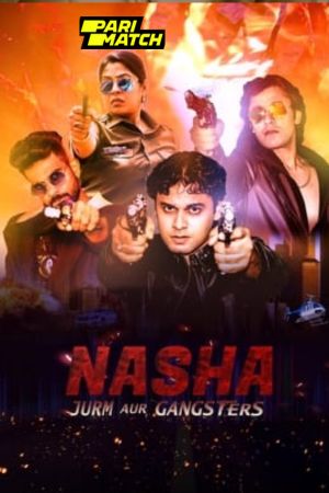 Nasha Jurm Aur Gangsters 2024 Hindi 1080p CAMRip